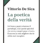 La poetica della verità – Vittorio De Sica